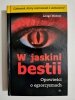 W JASKINI BESTII. OPOWIEŚCI O EGZORCYZMACH  - Arrigo Muscio 2011